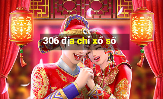 306 địa chỉ xổ số