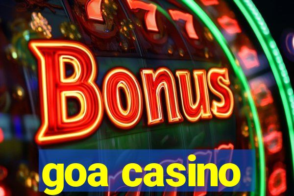 goa casino