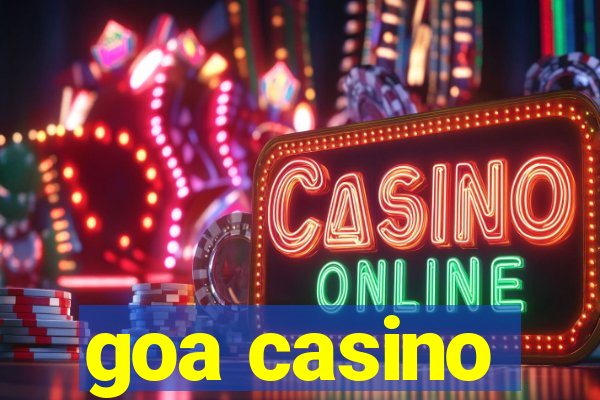 goa casino