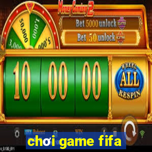 chơi game fifa