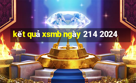 kết quả xsmb ngày 21 4 2024