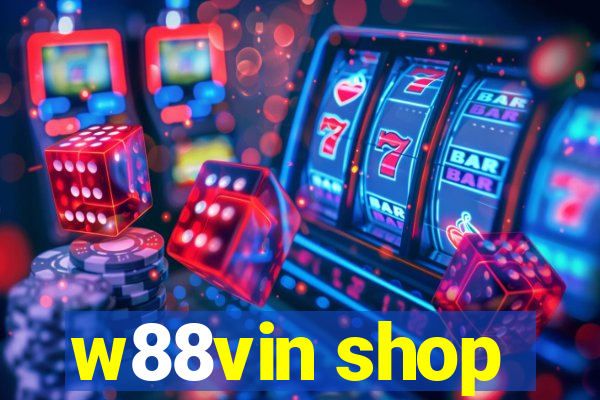 w88vin shop