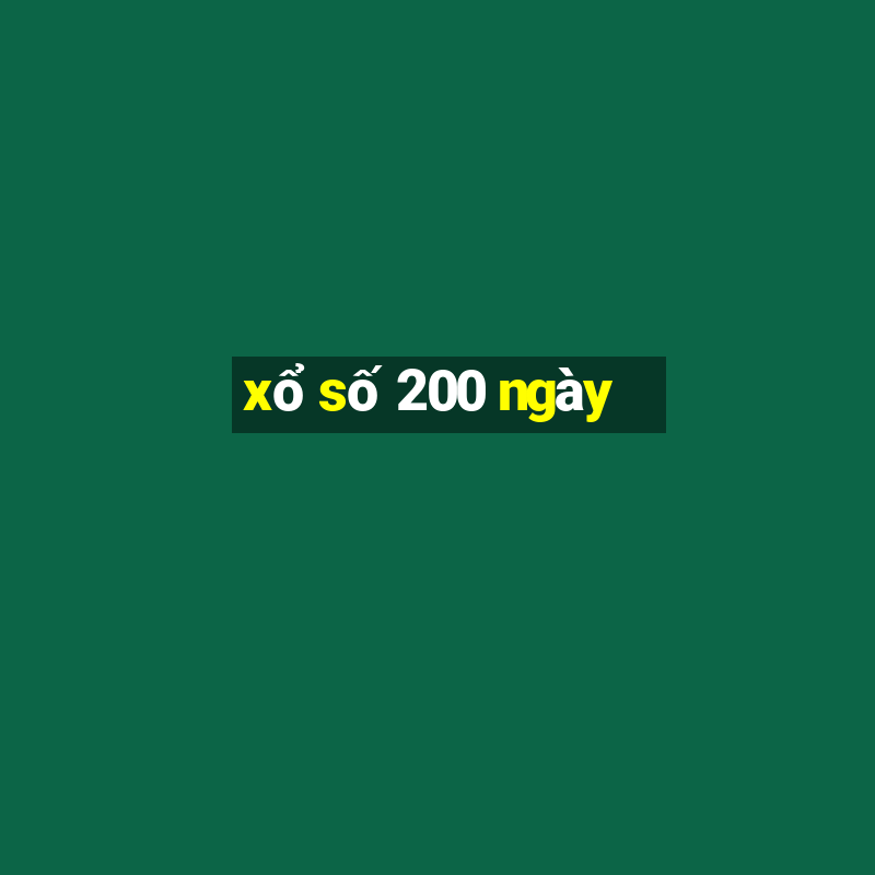 xổ số 200 ngày