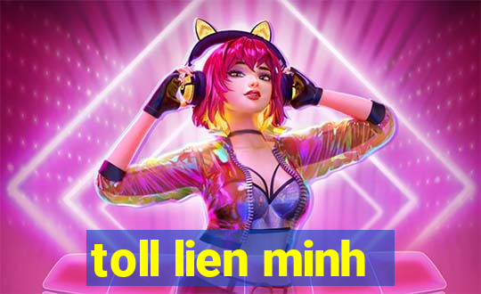 toll lien minh