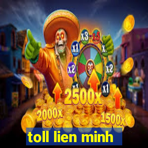 toll lien minh