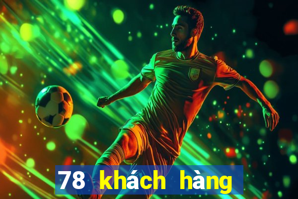 78 khách hàng chơi game