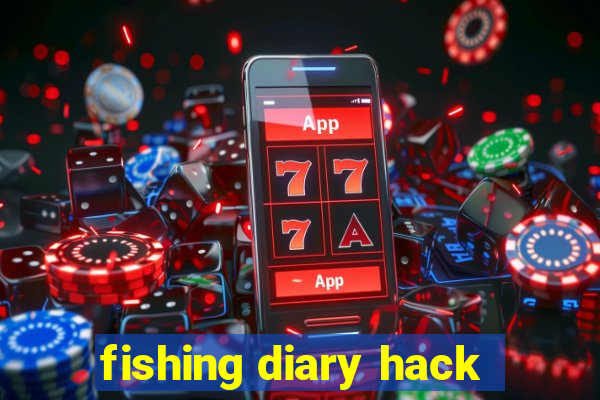 fishing diary hack