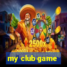 my club game