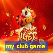 my club game