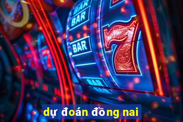 du doan dong nai