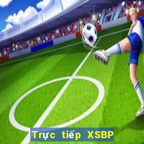 Trực tiếp XSBP thứ hai