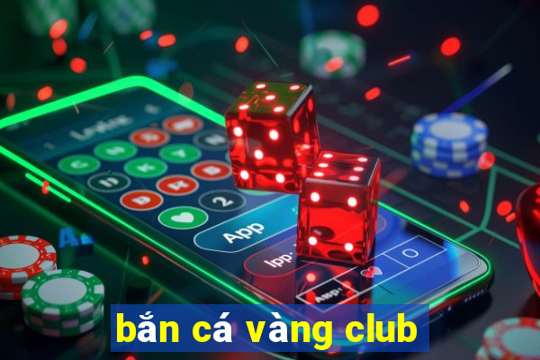 bắn cá vàng club