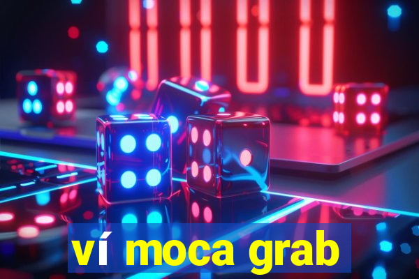 ví moca grab