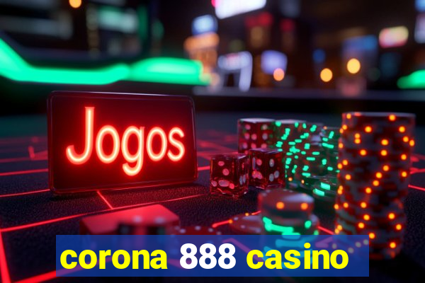 corona 888 casino