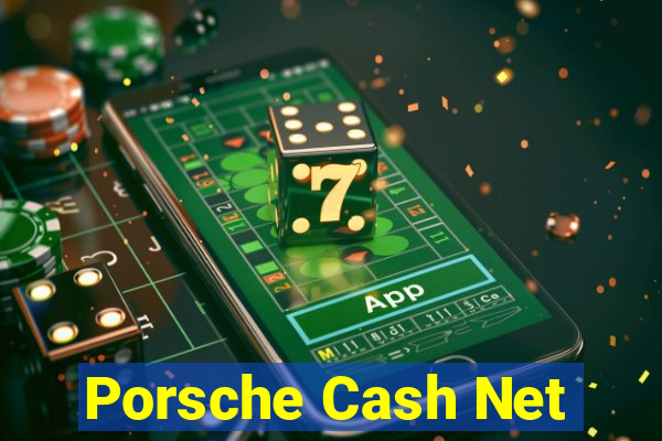 Porsche Cash Net