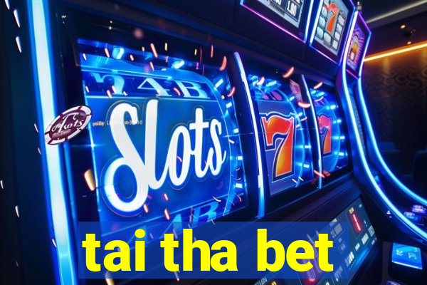 tai tha bet