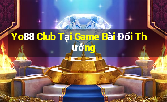 Yo88 Club Tại Game Bài Đổi Thưởng