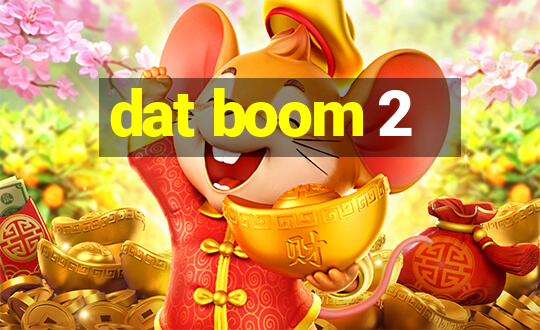 dat boom 2