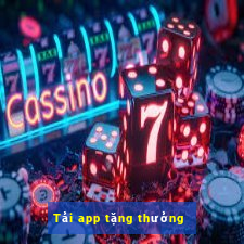 Tải app tặng thưởng