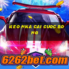 keo nha cai cuoc bong