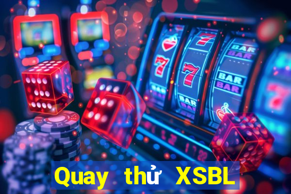 Quay thử XSBL ngày 5