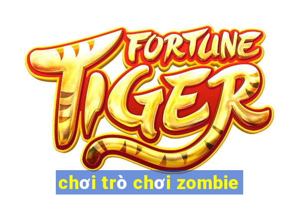 chơi trò chơi zombie