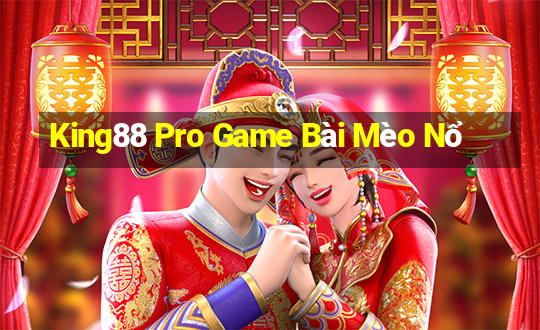 King88 Pro Game Bài Mèo Nổ