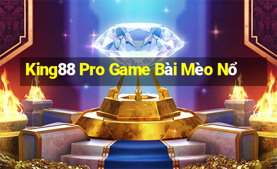 King88 Pro Game Bài Mèo Nổ