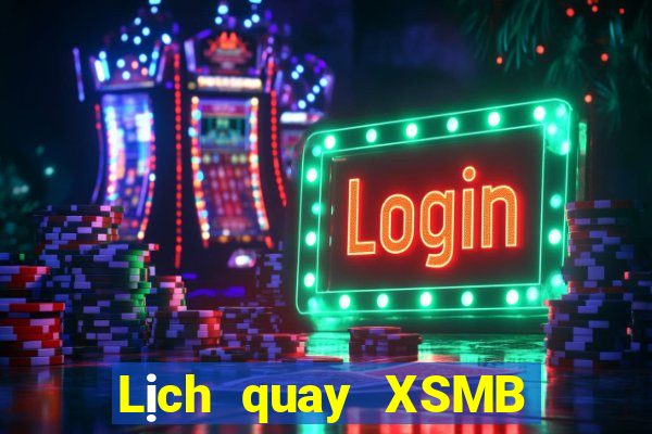 Lịch quay XSMB Thứ 5