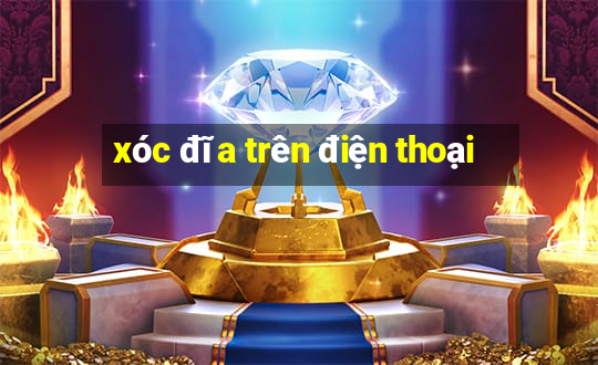 xóc đĩa trên điện thoại