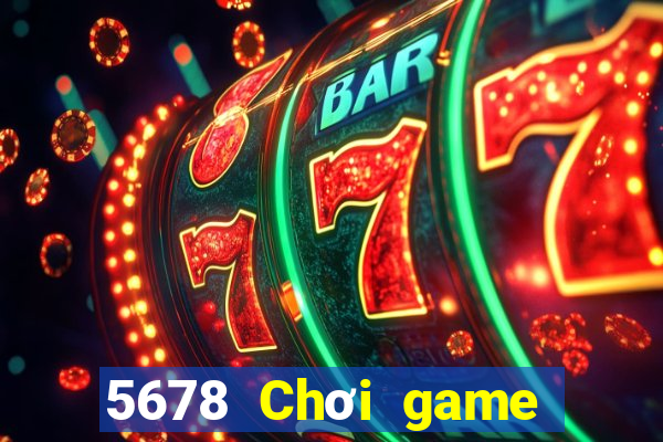 5678 Chơi game bài tốt