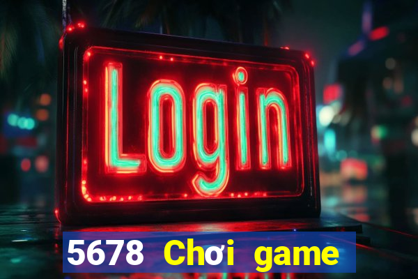 5678 Chơi game bài tốt