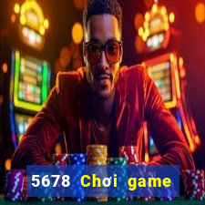 5678 Chơi game bài tốt