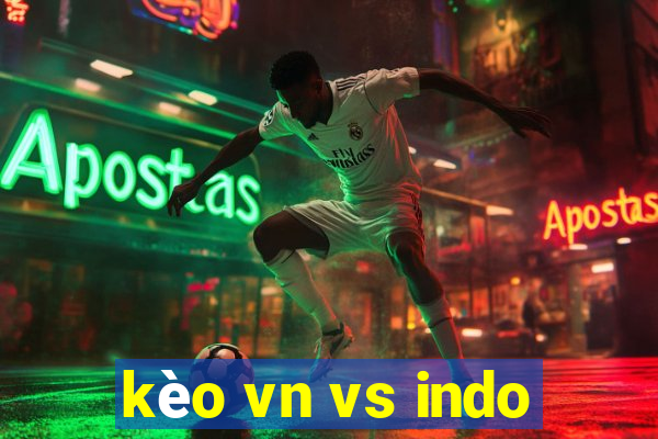 kèo vn vs indo