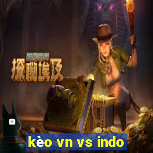 kèo vn vs indo