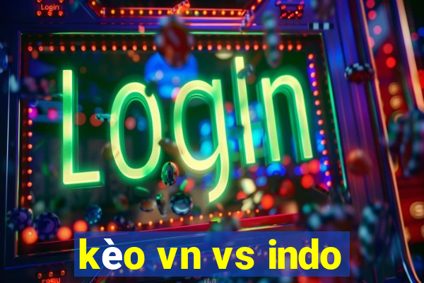 kèo vn vs indo