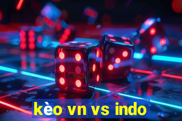 kèo vn vs indo