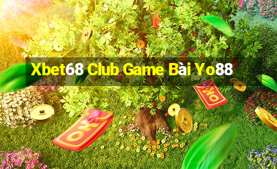 Xbet68 Club Game Bài Yo88