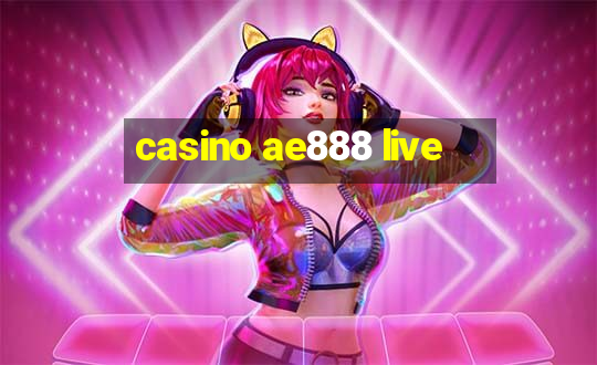 casino ae888 live