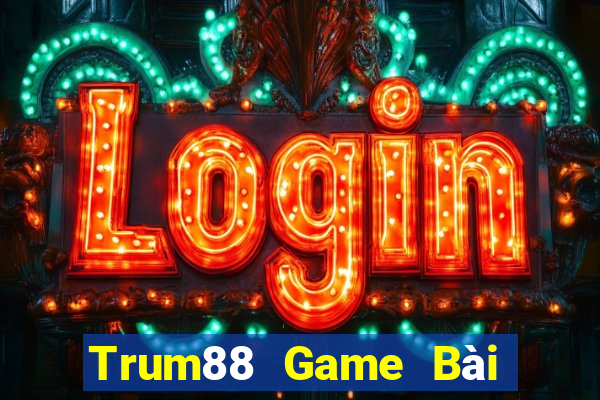 Trum88 Game Bài Hay Nhất Hiện Nay