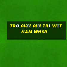 Trò chơi giải trí Việt nam wnsr