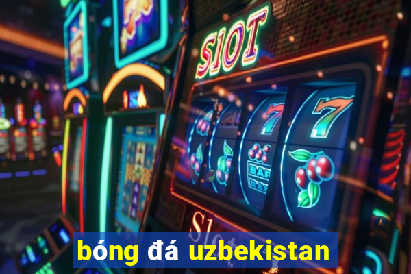 bóng đá uzbekistan