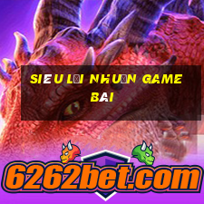 Siêu lợi nhuận game bài