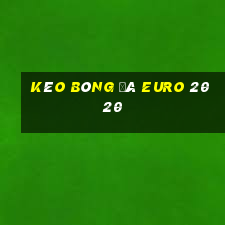 kèo bóng đá euro 2020