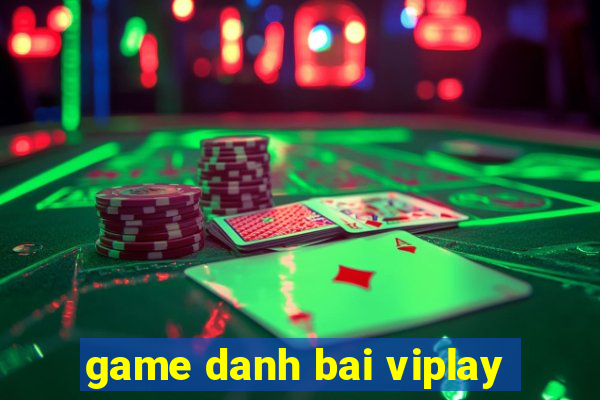 game danh bai viplay