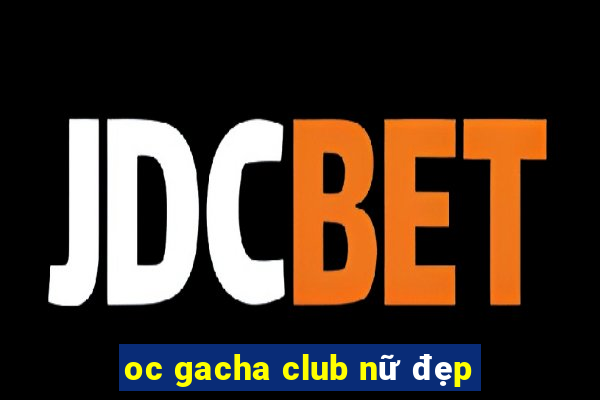 oc gacha club nữ đẹp