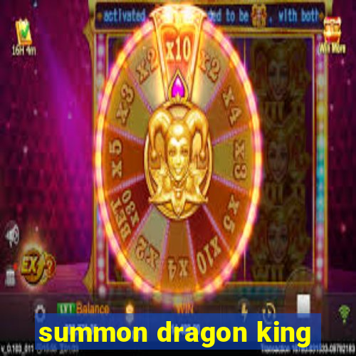 summon dragon king