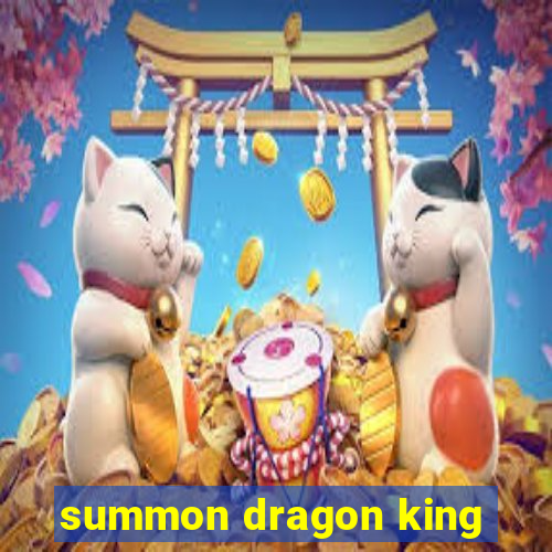 summon dragon king