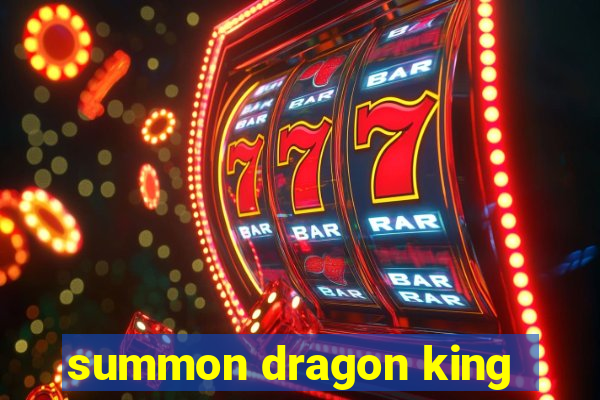 summon dragon king