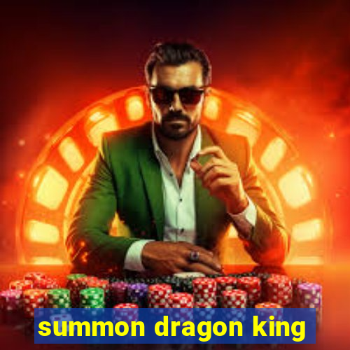 summon dragon king